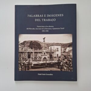 Palabras e imágenes en el trabajo - Soto, Fidel